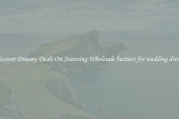 Discover Dreamy Deals On Stunning Wholesale bustiers for wedding dresses