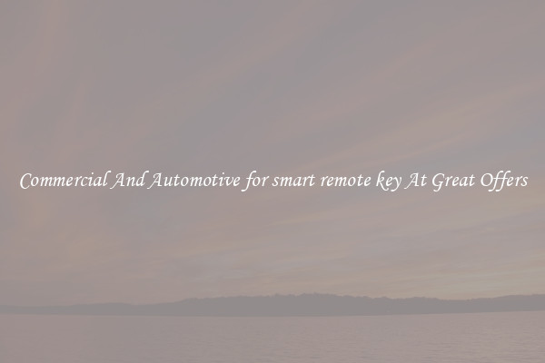 Commercial And Automotive for smart remote key At Great Offers