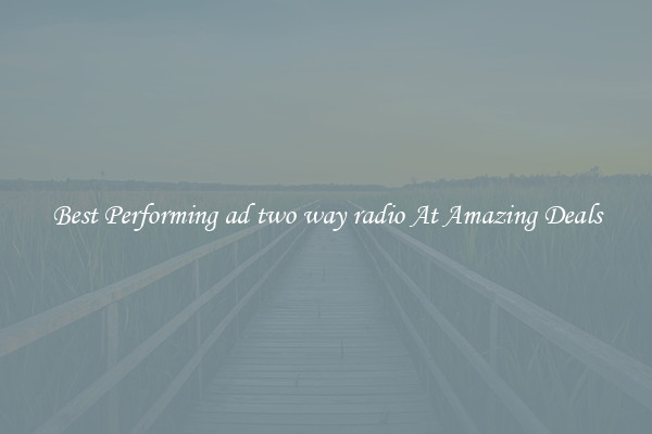 Best Performing ad two way radio At Amazing Deals