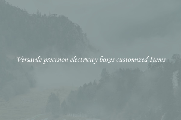 Versatile precision electricity boxes customized Items