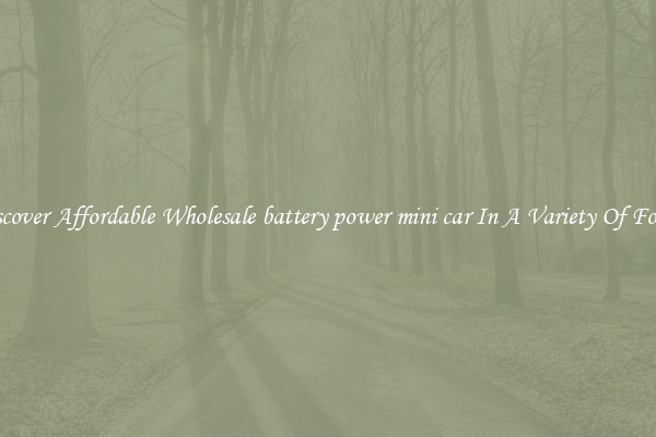 Discover Affordable Wholesale battery power mini car In A Variety Of Forms