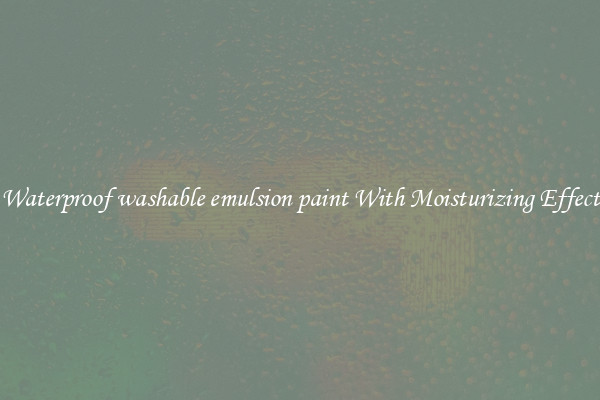 Waterproof washable emulsion paint With Moisturizing Effect