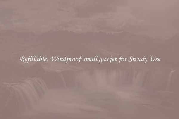 Refillable, Windproof small gas jet for Strudy Use