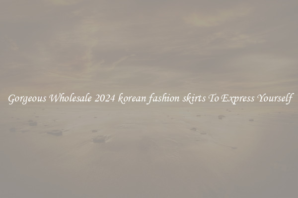 Gorgeous Wholesale 2024 korean fashion skirts To Express Yourself