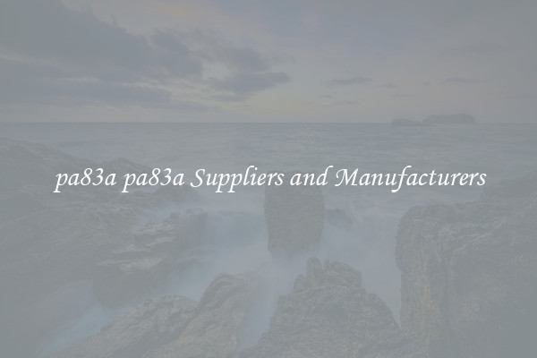 pa83a pa83a Suppliers and Manufacturers