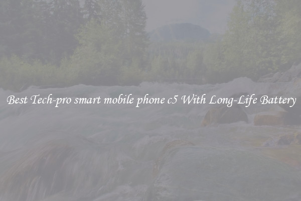 Best Tech-pro smart mobile phone c5 With Long-Life Battery
