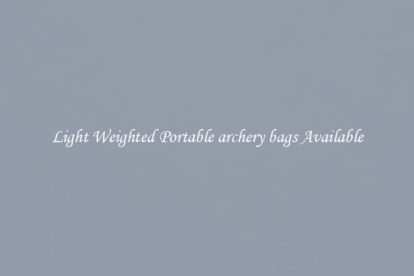 Light Weighted Portable archery bags Available