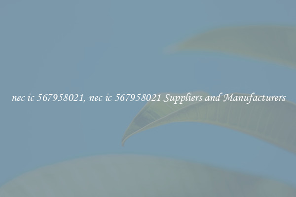 nec ic 567958021, nec ic 567958021 Suppliers and Manufacturers