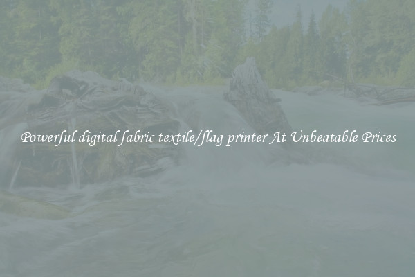 Powerful digital fabric textile/flag printer At Unbeatable Prices
