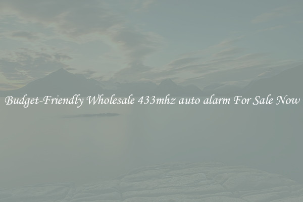 Budget-Friendly Wholesale 433mhz auto alarm For Sale Now