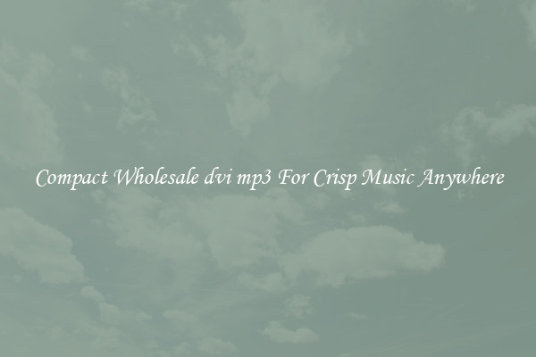 Compact Wholesale dvi mp3 For Crisp Music Anywhere