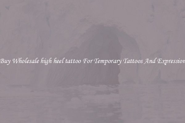 Buy Wholesale high heel tattoo For Temporary Tattoos And Expression