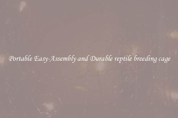 Portable Easy-Assembly and Durable reptile breeding cage