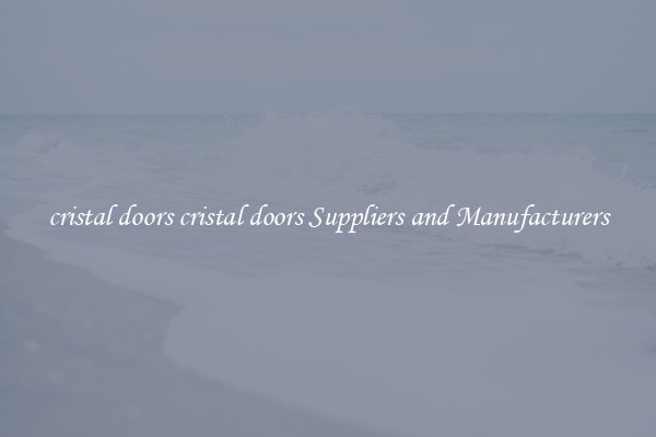cristal doors cristal doors Suppliers and Manufacturers
